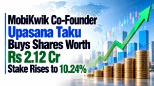 MobiKwik Co-Founder Upasana Taku Buys Shares Worth Rs 2.12 Cr; Stake Rises to 10.24%