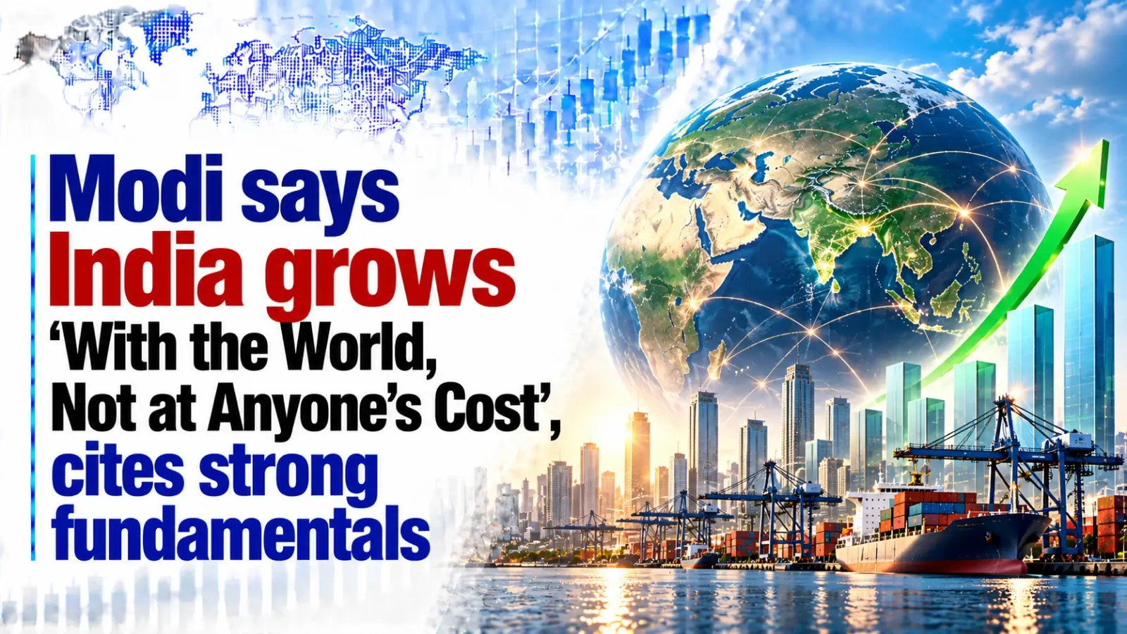 PM Modi Says India Grows ‘With the World, Not at Anyone’s Cost’, Cites Strong Fundamentals