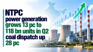 NTPC Power Generation Grows 13% to 118 Bn Units in Q2; Coal Dispatch Up 28%