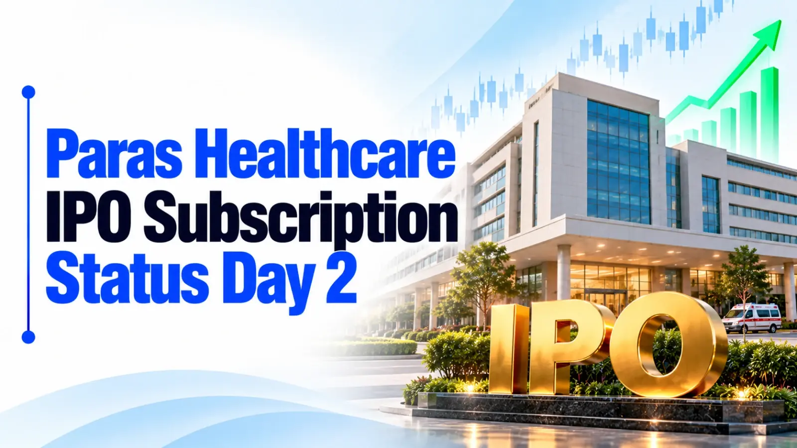 Paras Healthcare IPO Subscription Status Day 2