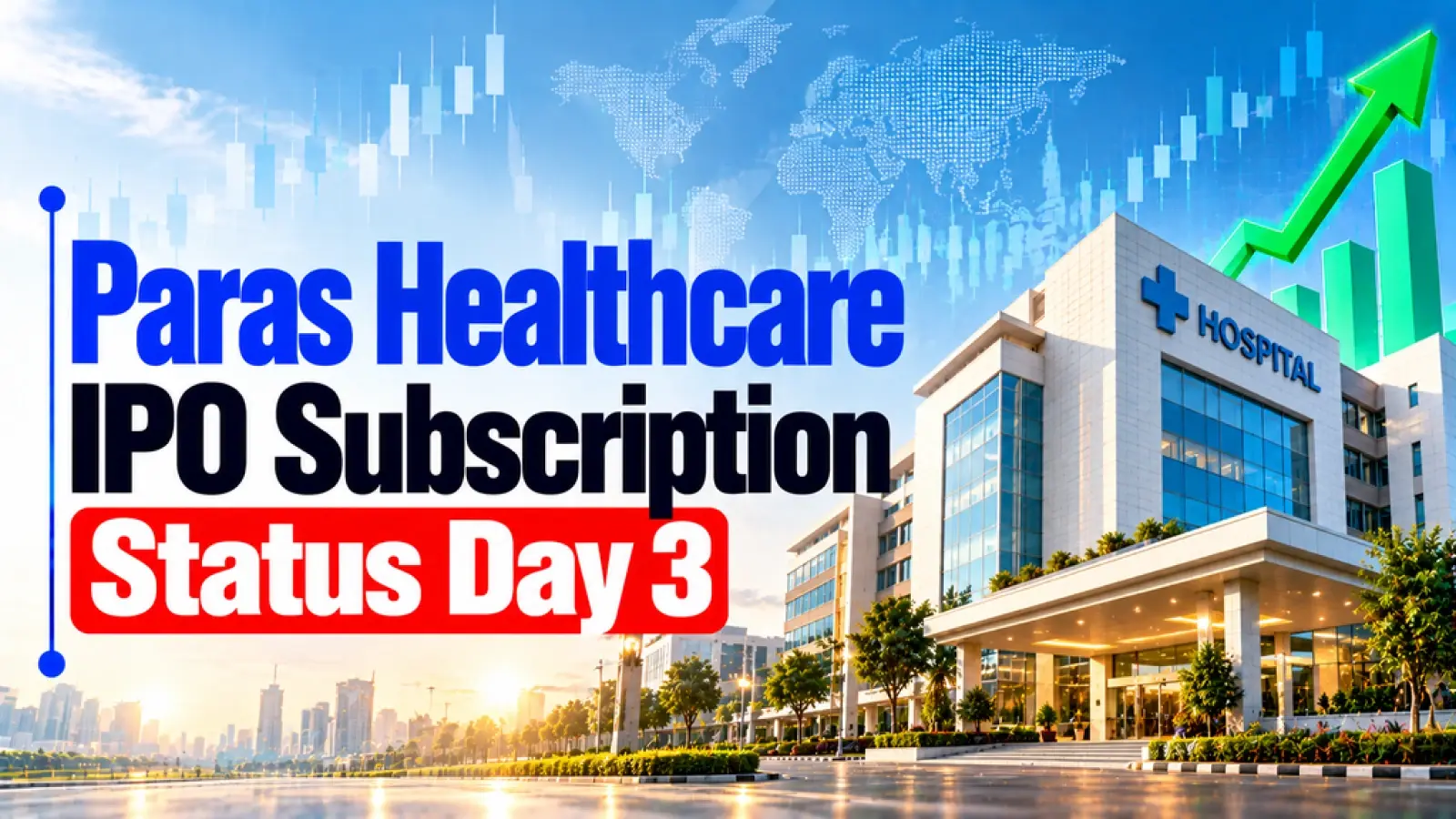 Paras Healthcare IPO Subscription Status Day 3