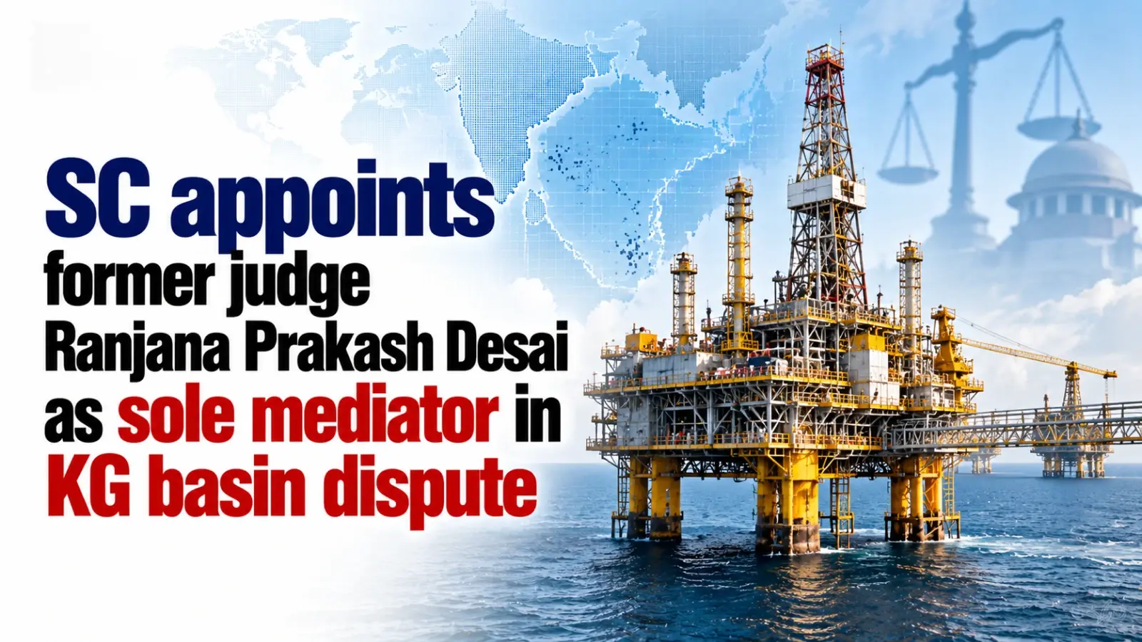 SC Appoints Former Judge Ranjana Prakash Desai As Sole Mediator in KG Basin Dispute