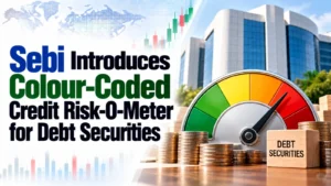 Sebi Introduces Colour-Coded Credit Risk-O-Meter for Debt Securities