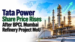 Tata Power Share Price Rises After BPCL Mumbai Refinery Project MoU