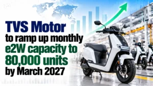 TVS Motor To Ramp Up Monthly e2W Capacity to 80,000 Units by March 2027