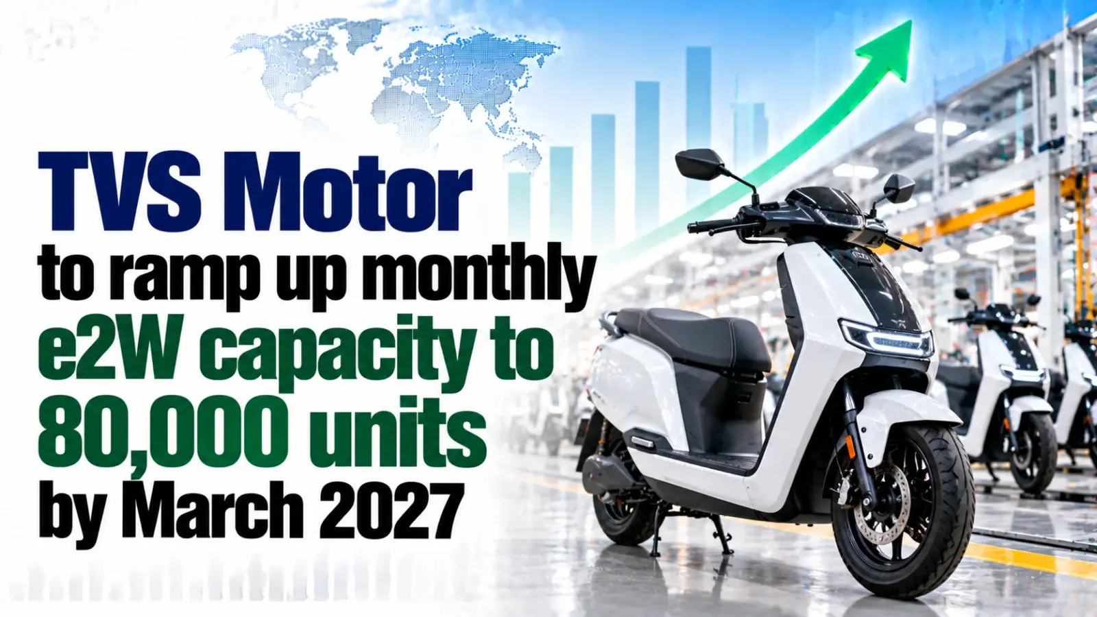 TVS Motor To Ramp Up Monthly e2W Capacity to 80,000 Units by March 2027