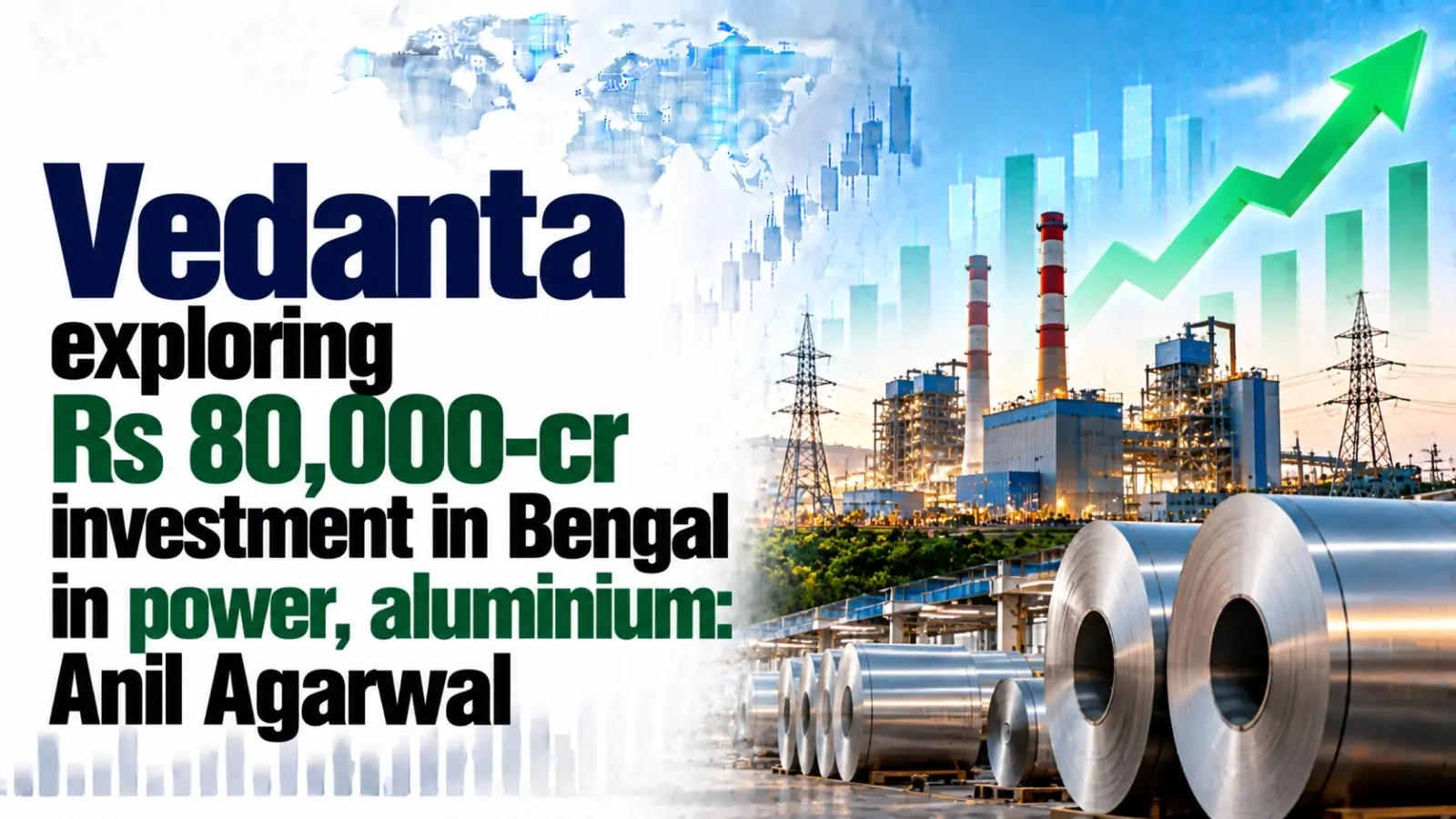 Vedanta Exploring Rs 80,000-Cr Investment in Bengal in Power, Aluminium: Anil Agarwal