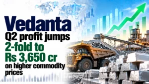 Vedanta Q2 Profit Jumps 2-Fold to Rs 3,650 Cr on Higher Commodity Prices