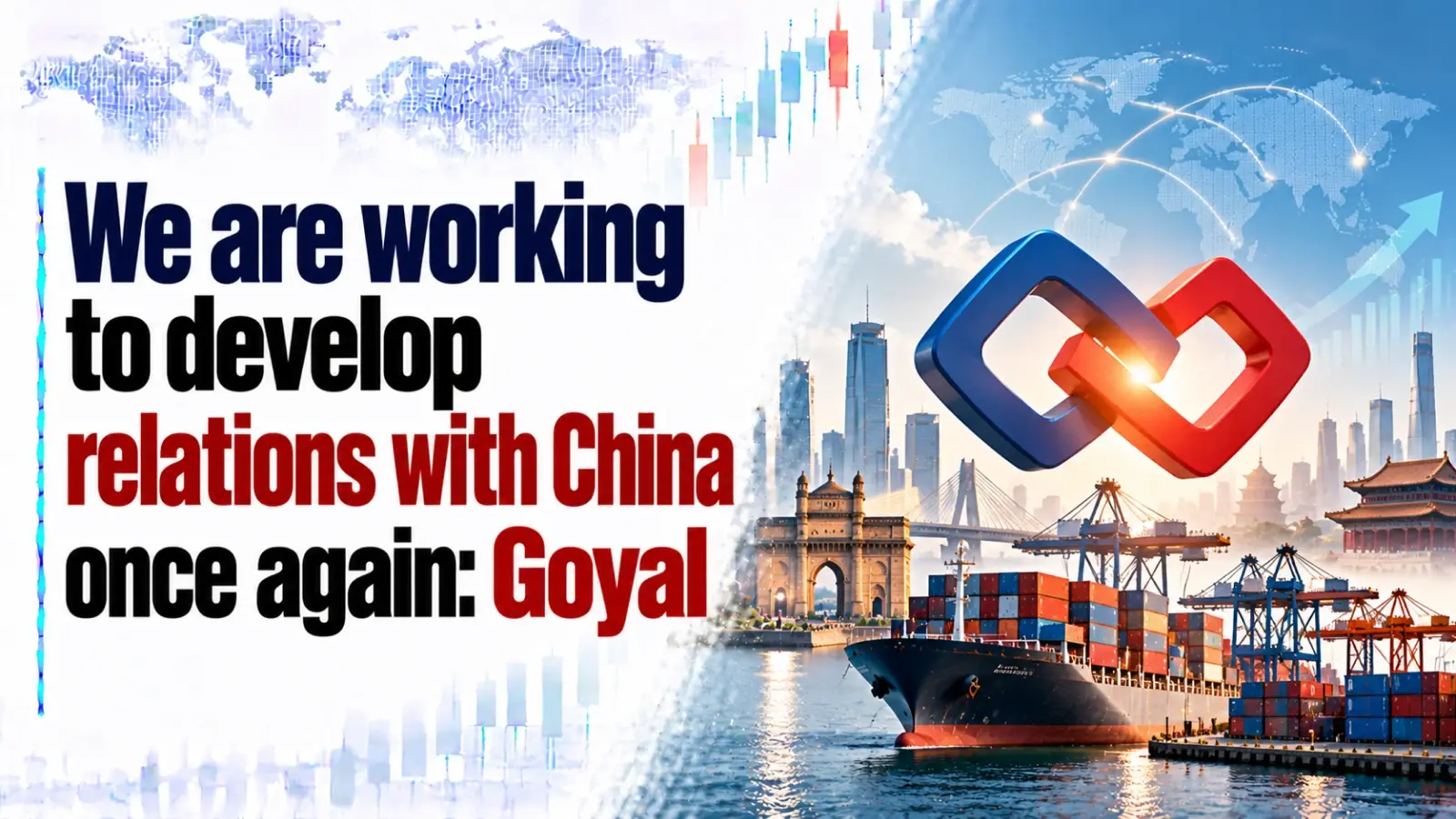 We Are Working To Develop Relations With China Once Again: Piyush Goyal
