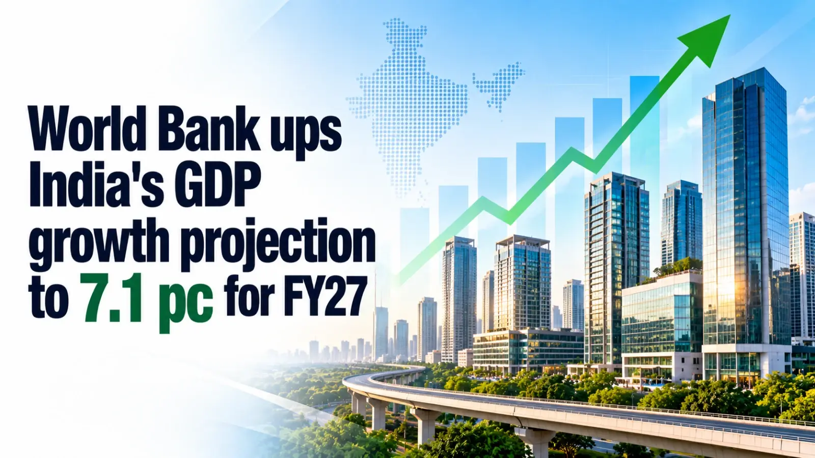 World Bank Ups India’s GDP Growth Projection to 7.1% for FY27