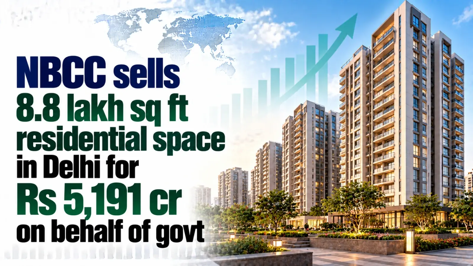 NBCC Sells 8.8 Lakh Sq Ft Residential Space in Delhi for Rs 5,191 Cr on Behalf of Govt