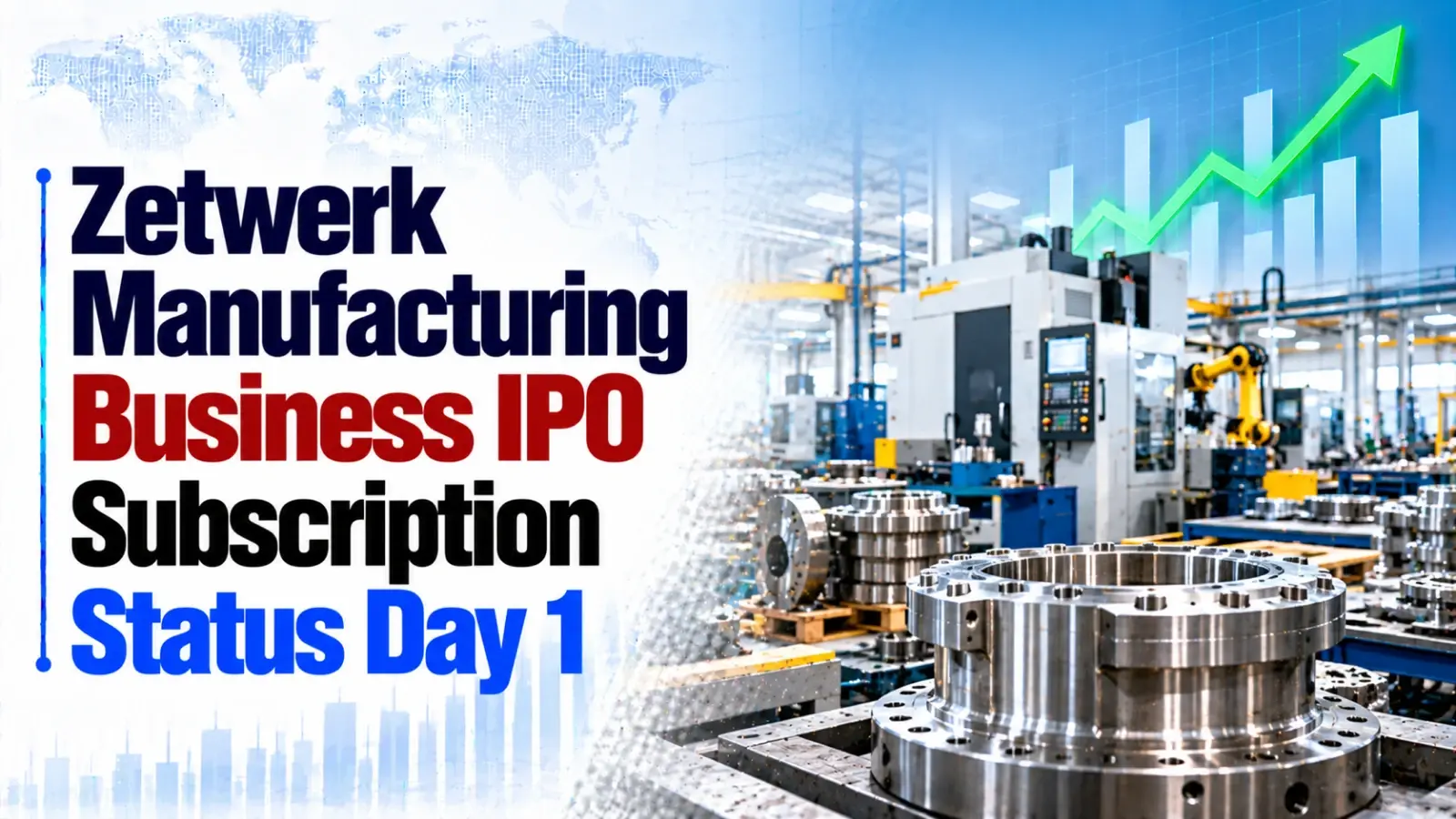 Zetwerk Manufacturing Business IPO Subscription Status Day 1