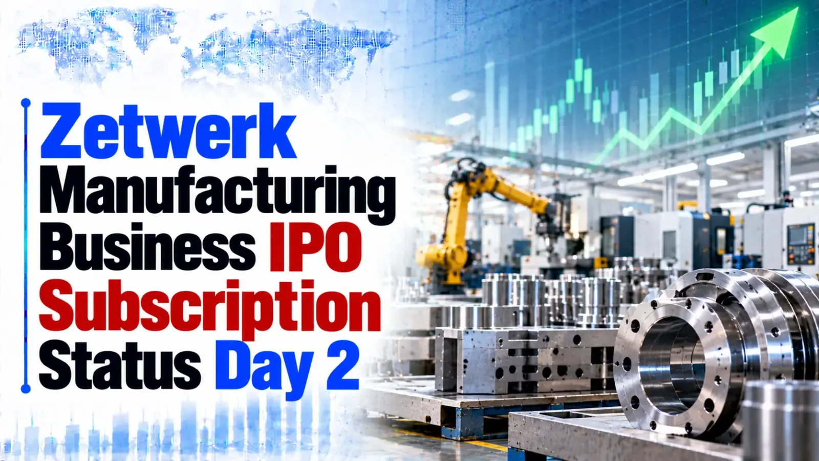 Zetwerk Manufacturing Business IPO Subscription Status Day 2
